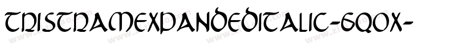TristramExpandedItalic-6qOx字体转换