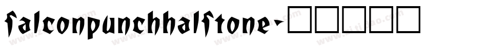 falconpunchhalftone字体转换