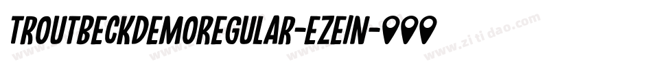 TroutbeckDemoRegular-eZe1n字体转换 TroutbeckDemoRegular-eZe1n字体转换