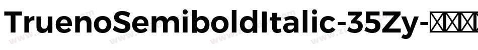 TruenoSemiboldItalic-35Zy字体转换