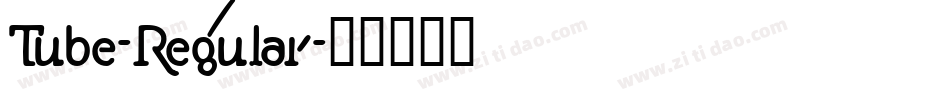 Tube-Regular字体转换
