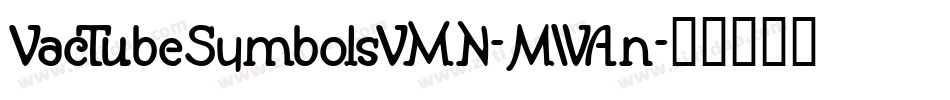 VacTubeSymbolsV12-MWAn字体转换