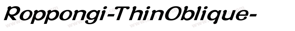 Roppongi-ThinOblique字体转换