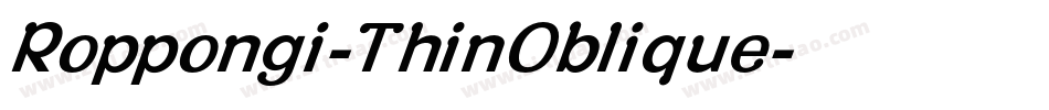 Roppongi-ThinOblique字体转换