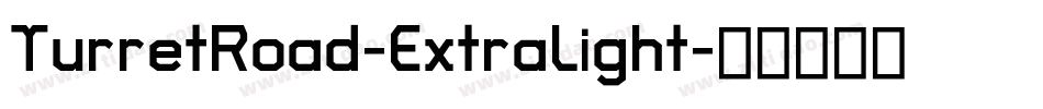 TurretRoad-ExtraLight字体转换