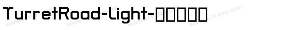 TurretRoad-Light字体转换