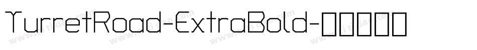 TurretRoad-ExtraBold字体转换