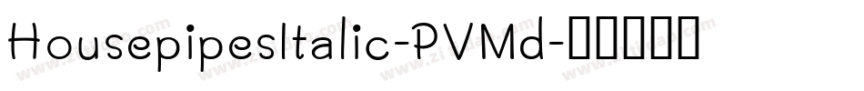 HousepipesItalic-PVMd字体转换