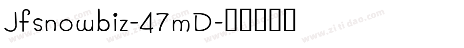 Jfsnowbiz-47mD字体转换
