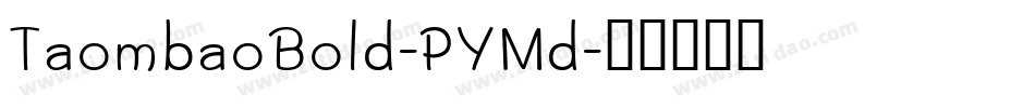 TaombaoBold-PYMd字体转换