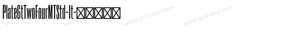 PlateGtTwoFourMTStd-It字体转换