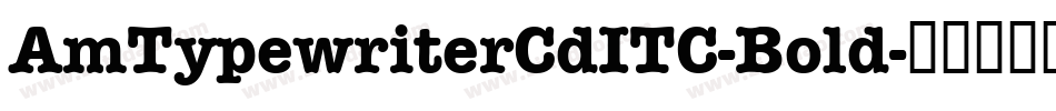 AmTypewriterCdITC-Bold字体转换