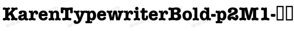 KarenTypewriterBold-p2M1字体转换