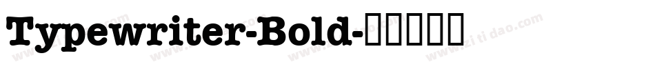 Typewriter-Bold字体转换