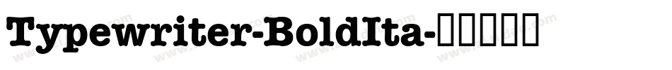 Typewriter-BoldIta字体转换