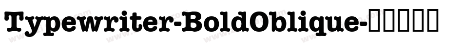 Typewriter-BoldOblique字体转换