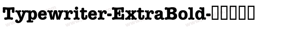 Typewriter-ExtraBold字体转换