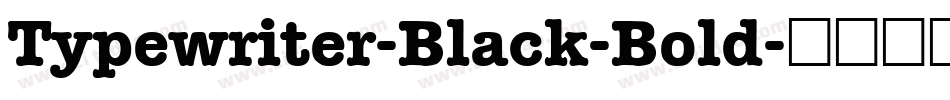 Typewriter-Black-Bold字体转换