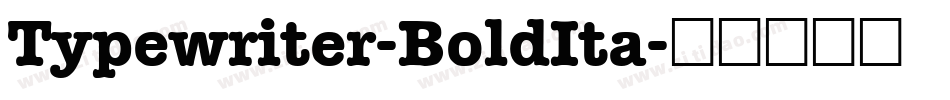 Typewriter-BoldIta字体转换