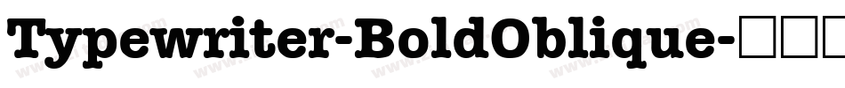 Typewriter-BoldOblique字体转换