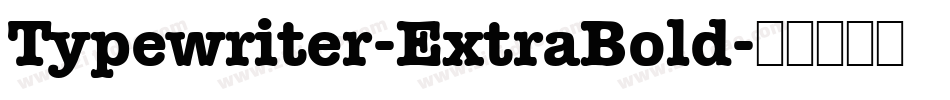 Typewriter-ExtraBold字体转换