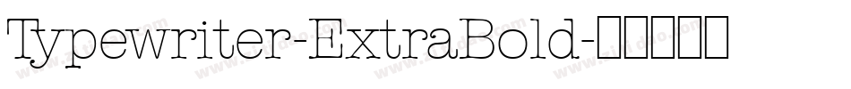 Typewriter-ExtraBold字体转换