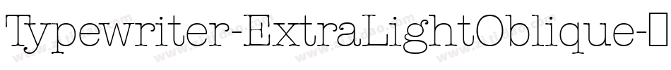 Typewriter-ExtraLightOblique字体转换