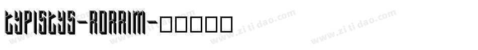 Typistys-RORRIM字体转换