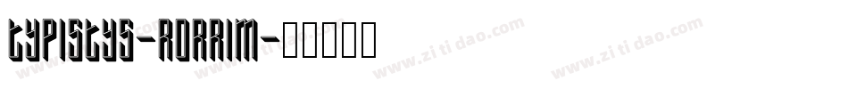 Typistys-RORRIM字体转换