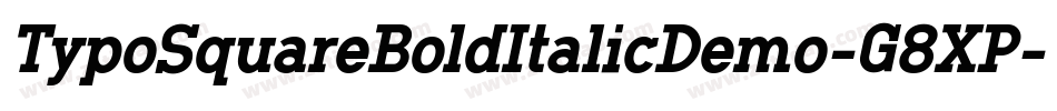 TypoSquareBoldItalicDemo-G8XP字体转换