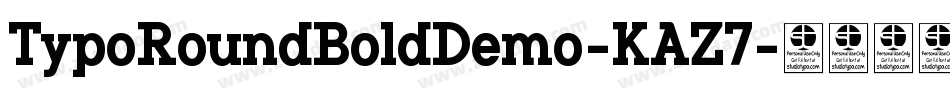 TypoRoundBoldDemo-KAZ7字体转换