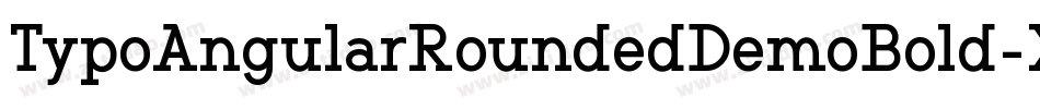 TypoAngularRoundedDemoBold-XY0K字体转换