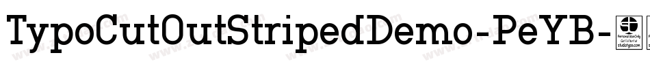 TypoCutOutStripedDemo-PeYB字体转换