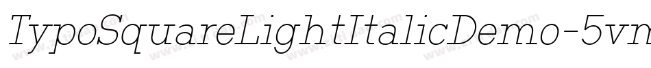 TypoSquareLightItalicDemo-5vmZ字体转换