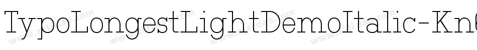 TypoLongestLightDemoItalic-Kn6l字体转换