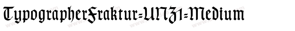 TypographerFraktur-UNZ1-Medium字体转换