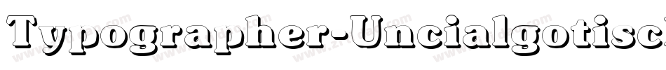 Typographer-Uncialgotisch字体转换 Typographer-Uncialgotisch字体转换