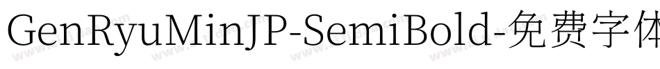GenRyuMinJP-SemiBold字体转换