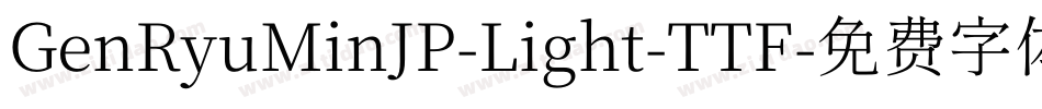 GenRyuMinJP-Light-TTF字体转换