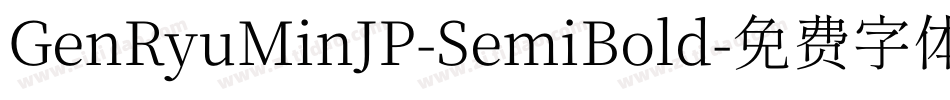 GenRyuMinJP-SemiBold字体转换