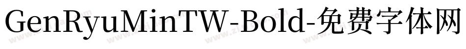 GenRyuMinTW-Bold字体转换