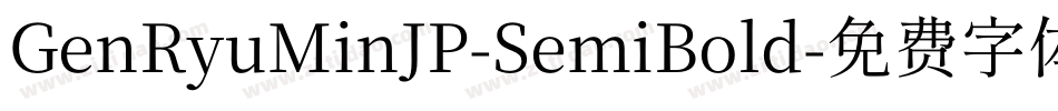 GenRyuMinJP-SemiBold字体转换