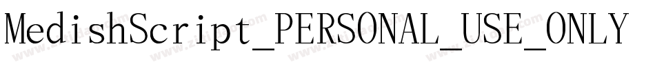 MedishScript_PERSONAL_USE_ONLY字体转换