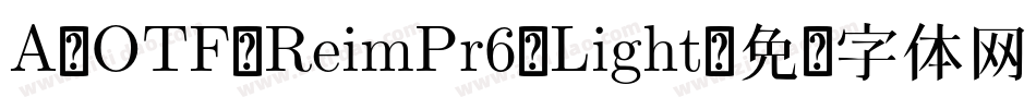 A-OTF-ReimPr6-Light字体转换