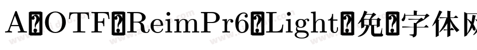A-OTF-ReimPr6-Light字体转换