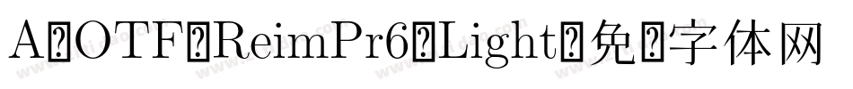 A-OTF-ReimPr6-Light字体转换