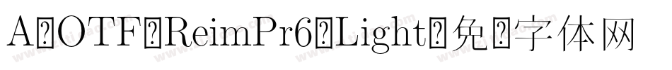 A-OTF-ReimPr6-Light字体转换