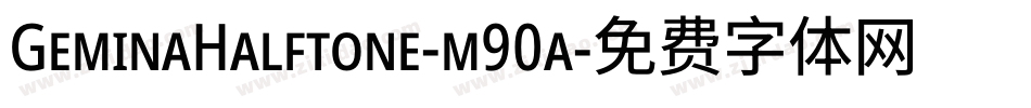 GeminaHalftone-m90a字体转换