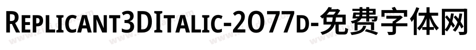 Replicant3DItalic-2O77d字体转换