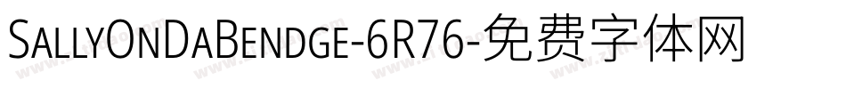 SallyOnDaBendge-6R76字体转换